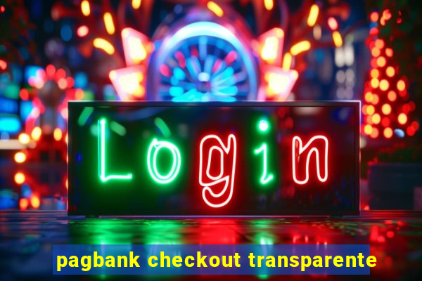 pagbank checkout transparente